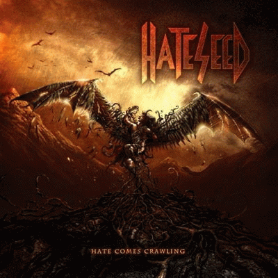 Hateseed : Hate Comes Crawling